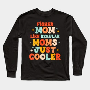 Womens Fisher Mom Like a Regular Mom Just Cooler Mother's Day Long Sleeve T-Shirt